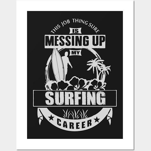 Funny Surfing Career Wall Art by helloshirts